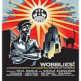 Wobblies!: A Graphic History of the Industrial Workers of the World