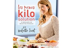 Les menus Kilo Solution: 12 semaines de recettes minceur