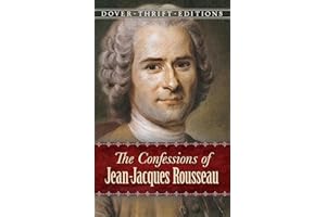The Confessions of Jean-Jacques Rousseau (Dover Thrift Editions: Biography/Autobiography)