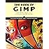 The Book of GIMP: A Complete Guide to Nearly Everything