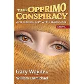 The Opprimo Conspiracy: AI's Covenant with Babylon