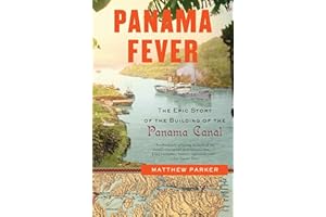 Panama Fever: The Epic Story of the Building of the Panama Canal