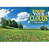 Know Your Clouds (Old Pond Books) Learn How to Read the Skies and Identify Each Type of Cloud, Learn How Clouds are Formed, H