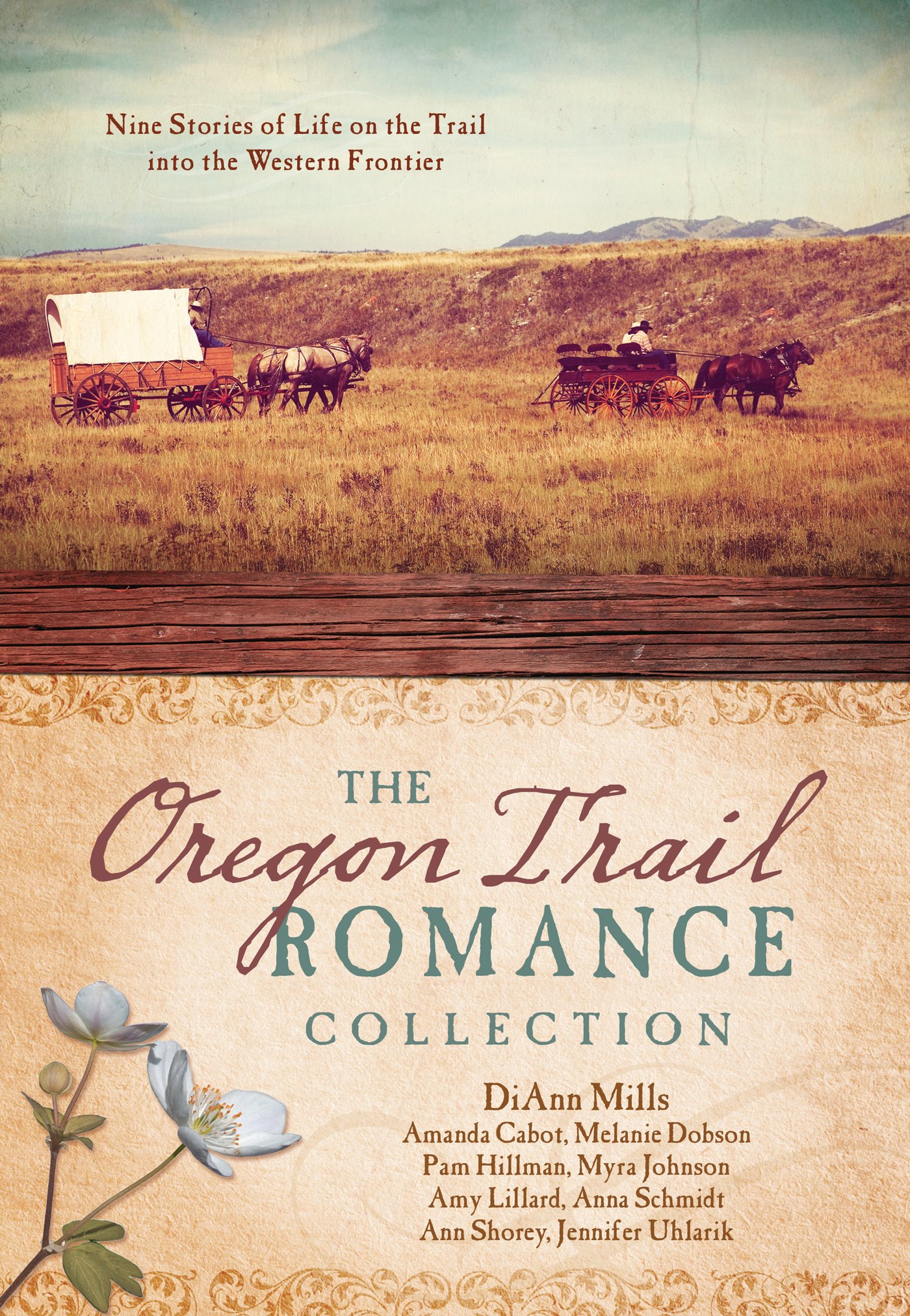 The Oregon Trail Romance Collection 9 Stories Of Life On The Trail Into The Western Frontier Amanda Cabot Melanie Dobson Pam Hillman Myra Johnson Amy Lillard Diann Mills Anna Schmidt Jennifer Uhlarik