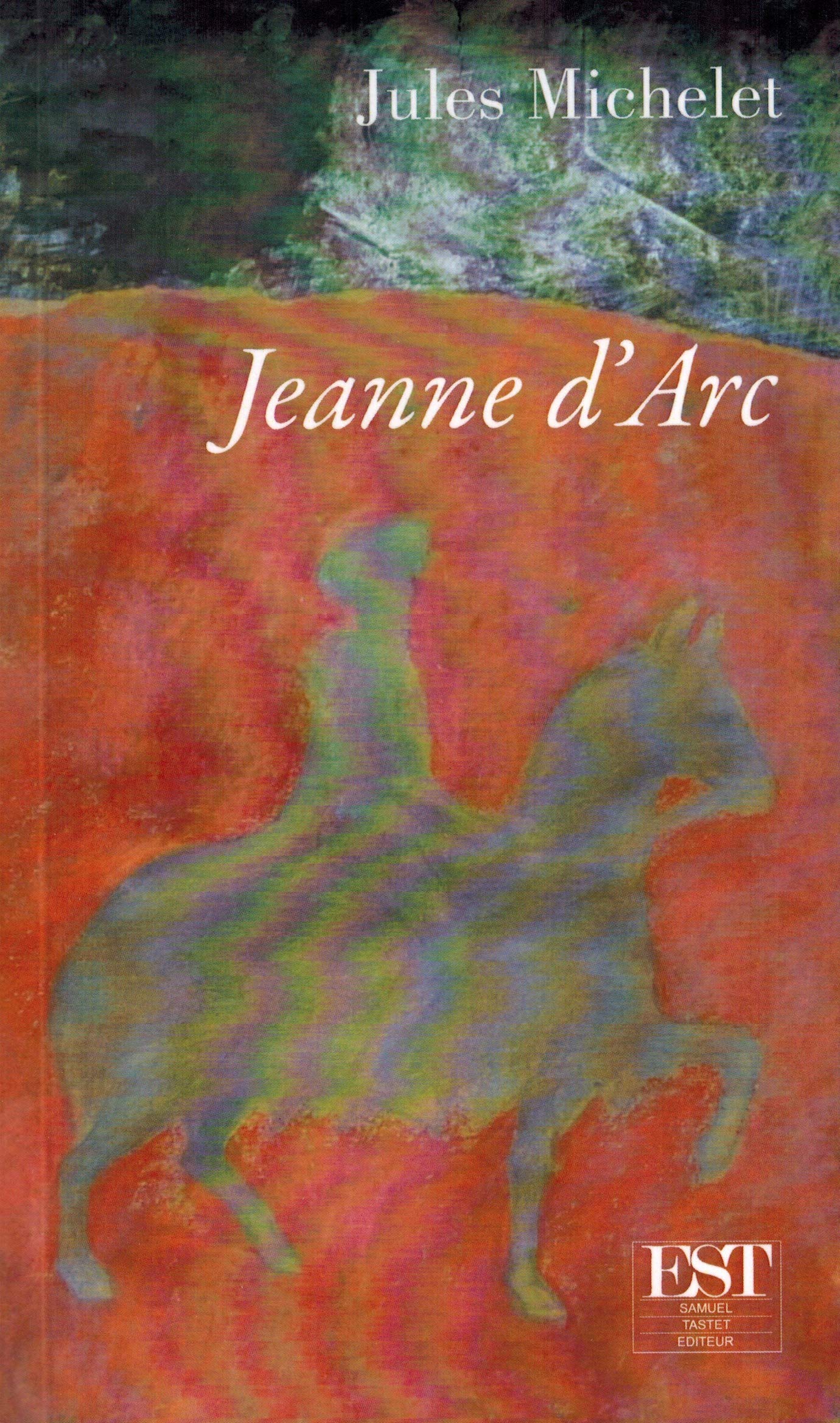 Jeanne D Arc Michelet Jules 9782868180506 Amazon Com Books