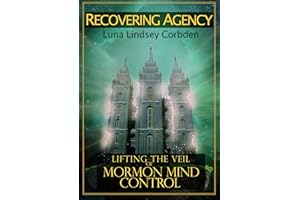Recovering Agency: Lifting the Veil of Mormon Mind Control