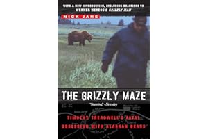 The Grizzly Maze: Timothy Treadwell's Fatal Obsession with Alaskan Bears
