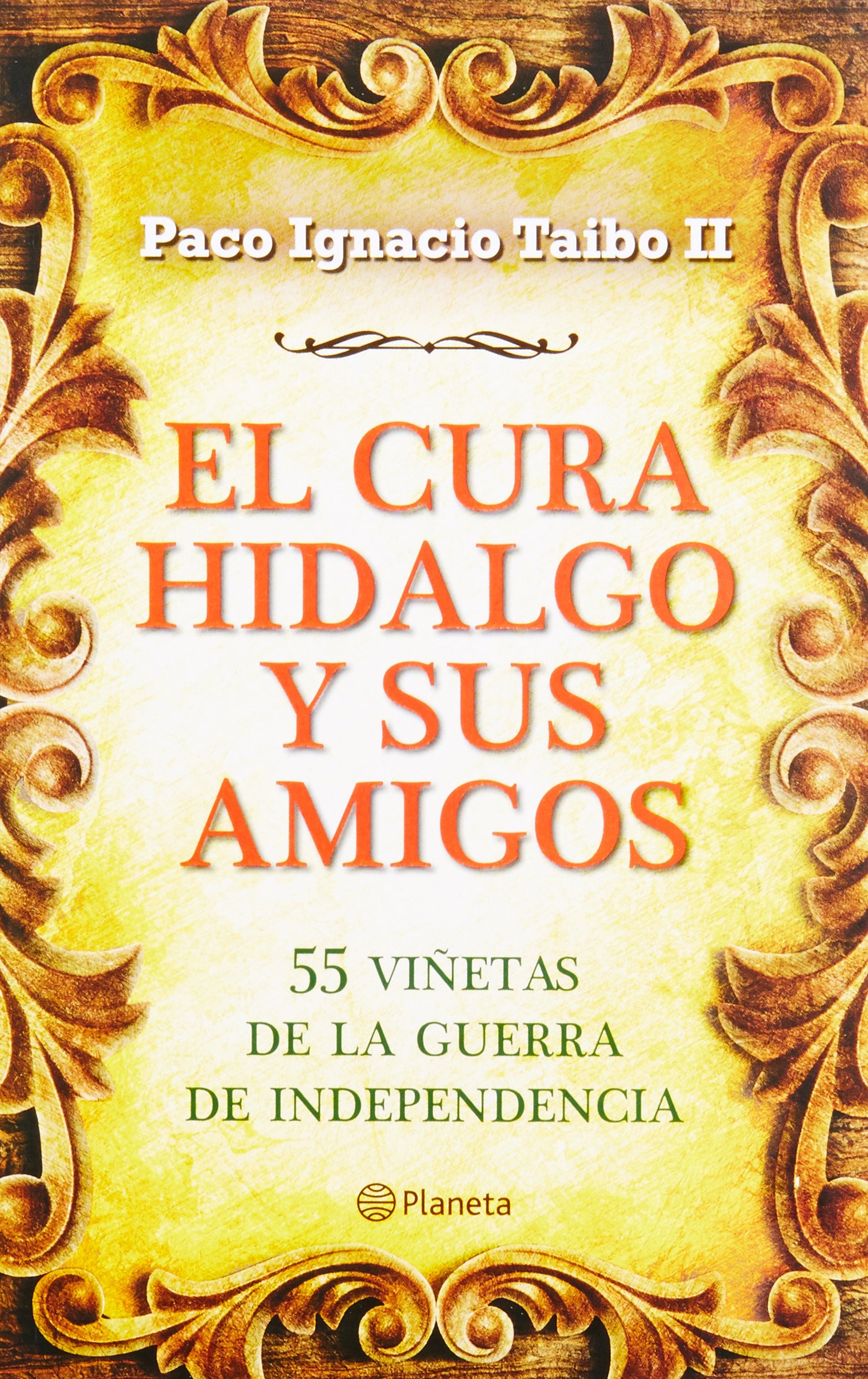 El Cura Hidalgo Y Sus Amigos Spanish Edition Paco Ignacio Taibo Ii 9786070709197 Amazon Com Books