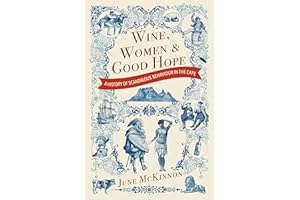 Wine, Women and Good Hope: A history of scandalous behaviour in the Cape