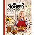 The Modern Pioneer Cookbook: Nourishing Recipes From a Traditional Foods Kitchen