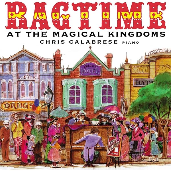Calabrese Chris Ragtime At The Magical Kingdoms By Chris Calabrese On Amazon Music Amazon Com