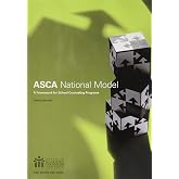 The ASCA National Model: A Framework for School Counseling Programs, 3rd Edition