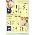 He's Scared, She's Scared: Understanding the Hidden Fears That Sabotage Your Relationships