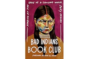 Bad Indians Book Club: Reading at the Edge of a Thousand Worlds
