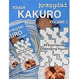 Krazydad Tough Kakuro Volume 2: 99 Enormously Challenging Puzzles