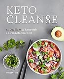 Keto Cleanse: 14-Day Plans to Reset with a Clean Ketogenic Diet
