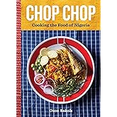 Chop Chop: Cooking the Food of Nigeria