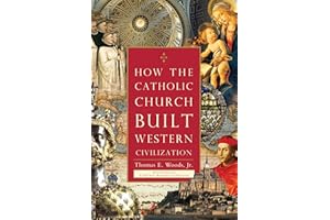 How the Catholic Church Built Western Civilization