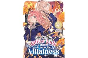 The Fed-Up Office Lady Wants to Serve the Villainess Vol. 3