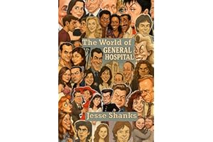 The World of General Hospital: Television's Longest Running Serial Drama With Six Decades Fantasy, Drama, and Excitement (Aqu