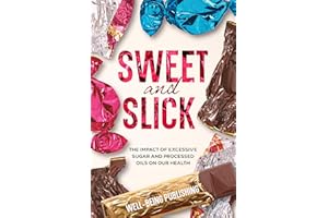 Sweet and Slick: The Impact of Excessive Sugar and Processed Oils on Our Health