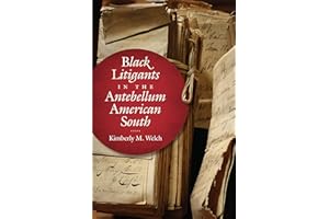Black Litigants in the Antebellum American South (The John Hope Franklin Series in African American History and Culture)