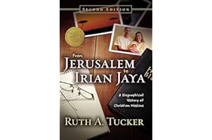 From Jerusalem to Irian Jaya: A Biographical History of Christian Missions