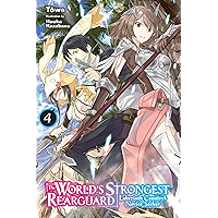 The World's Strongest Rearguard: Labyrinth Country's Novice Seeker, Vol. 4 (light novel) (The World's Strongest… book cover