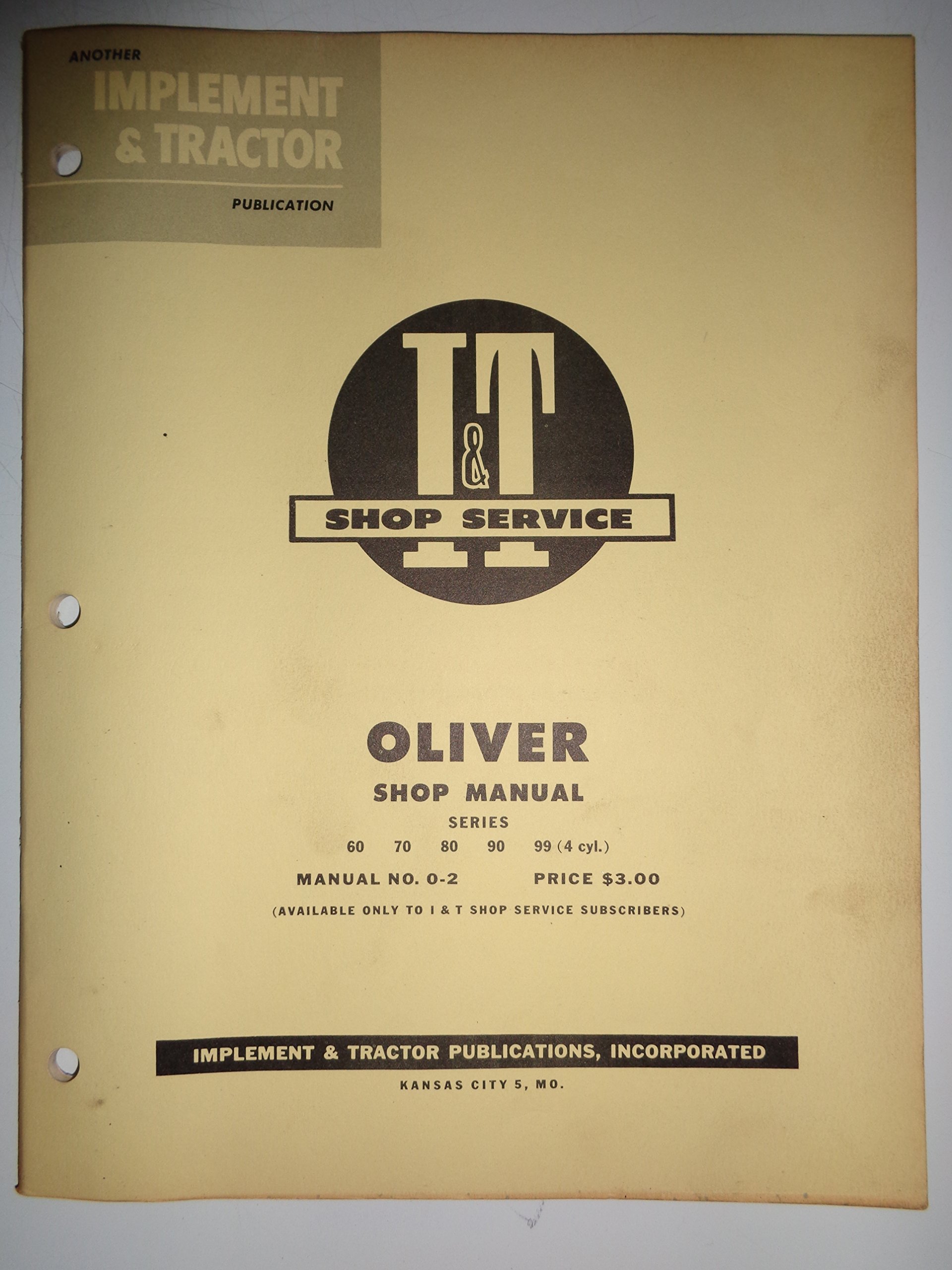 Oliver 60 70 80 90 99(4-cyl) Tractor I&T Service Shop Repair Manual 53/O-2  Paperback – 1953