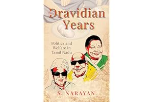 The Dravidian Years: Politics and Welfare in Tamil Nadu