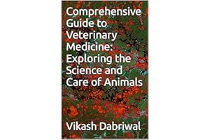 Comprehensive Guide to Veterinary Medicine: Exploring the Science and Care of Animals