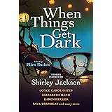 When Things Get Dark: Stories inspired by Shirley Jackson