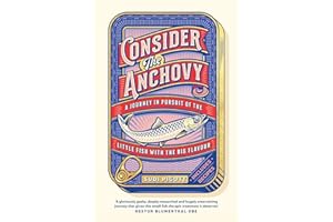 Consider the Anchovy: A journey in pursuit of the little fish with the big flavour
