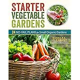 Starter Vegetable Gardens, 2nd Edition: 24 No-Fail Plans for Small Organic Gardens