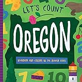 Let's Count Oregon: Numbers and Colors in the Beaver State (Let's Count Regional Board Books)