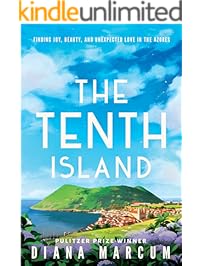 The Tenth Island: Finding Joy, Beauty, and Unexpected Love in the Azores