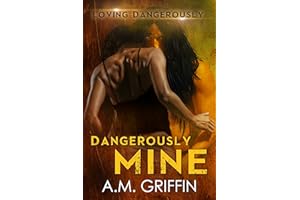 Dangerously Mine: A Sci-Fi Alien Mated Romance (Loving Dangerously Book 1)