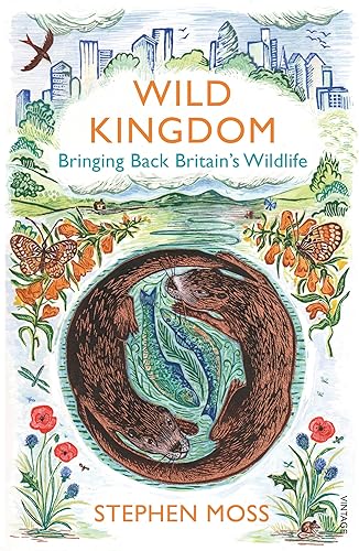 Download Wild Kingdom: Bringing Back Britain's Wildlife PDF