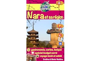 Japon: Nara et sa région: Partez découvrir un Japon inattendu dans cette escapade Nature et Temples! (Voyage Experience t. 8)