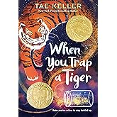 When You Trap a Tiger: (Newbery Medal Winner)