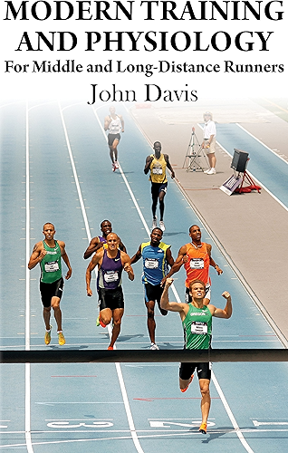 Download Modern Training and Physiology for Middle and Long-Distance Runners (English Edition) PDF