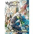 Mushoku Tensei: Jobless Reincarnation - A Journey of Two Lifetimes (Mushoku Tensei: Jobless Reincarnation (Light Novel))