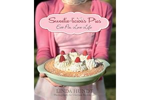 Sweetie-licious Pies: Eat Pie, Love Life