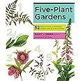 Five-Plant Gardens: 52 Ways to Grow a Perennial Garden with Just Five Plants