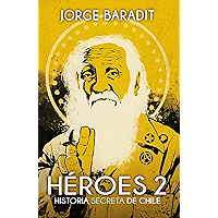 Héroes 2: Historia secreta de Chile (Spanish Edition) book cover
