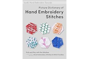 Picture Dictionary of Hand Embroidery Stitches (Sarah’s Hand Embroidery Tutorials)