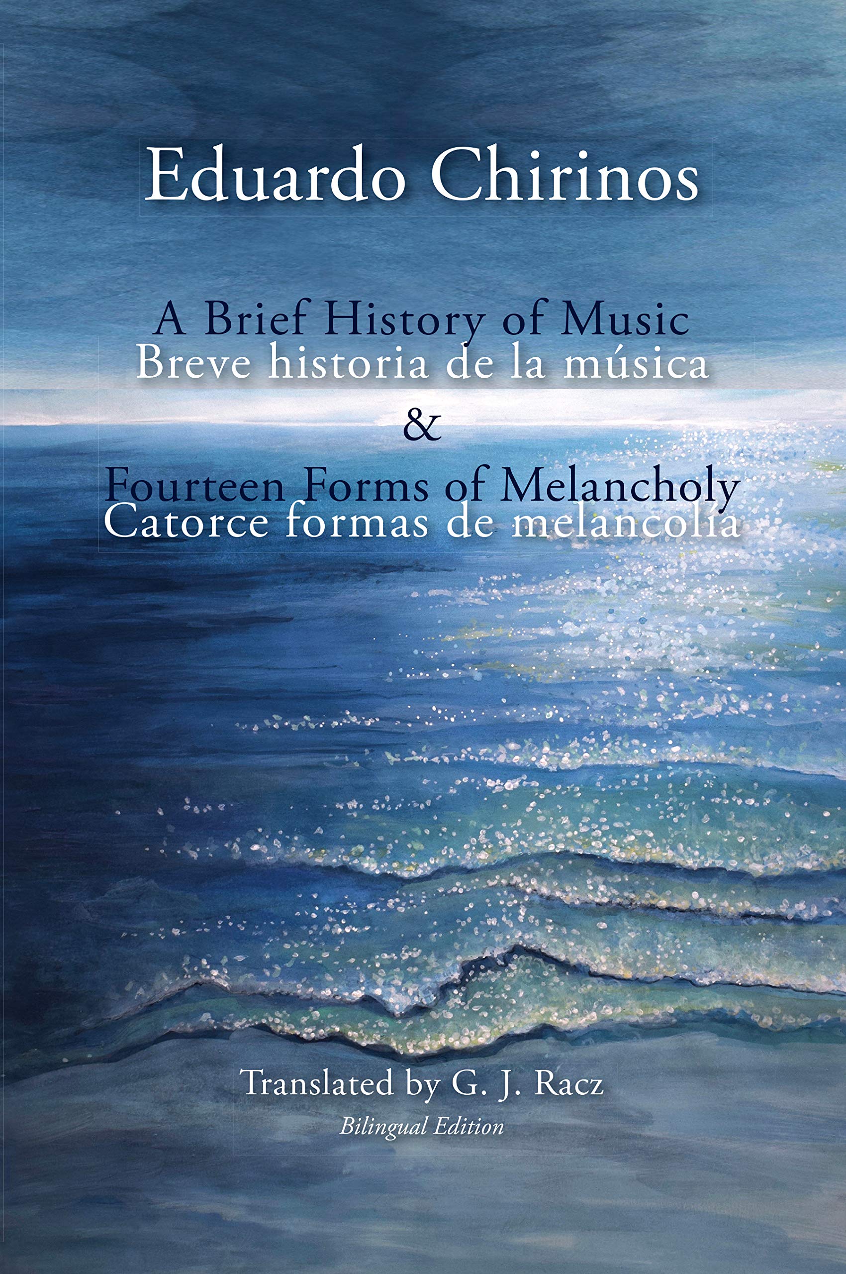 Amazon Com A Brief History Of Music Fourteen Forms Of Melancholy 9781944884895 Chirinos Eduardo Racz G J Books