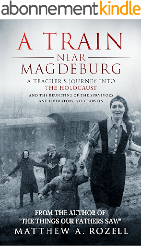 Download A Train Near Magdeburg?The Holocaust, the survivors, and the American soldiers who saved them (English Edition) PDF