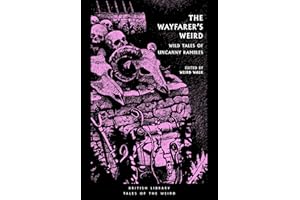 The Wayfearers Weird: Wild Tales of Uncanny Rambles