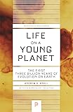 Life on a Young Planet: The First Three Billion Years of Evolution on Earth - Updated Edition (Princeton Science Library)